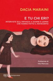 book E tu chi eri? Interviste sull'infanzia a donne e uomini che hanno fatto il Novecento