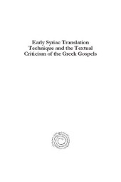 book Early Syriac Translation Technique & the Textual Criticism of the Greek Gospels