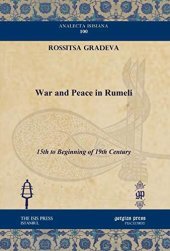 book War and Peace in Rumeli: 15th to Beginning of 19th Century (Analecta Isisiana: Ottoman and Turkish Studies)