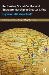 book Rethinking Social Capital and Entrepreneurship in Greater China: Is Guanxi Still Important?