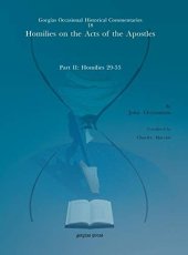 book Homilies on the Acts of the Apostles: Part II: Homilies 29-55 (Kiraz Commentaries Archive)