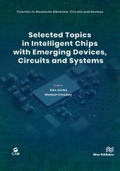 book Selected Topics in Intelligent Chips with Emerging Devices, Circuits and Systems