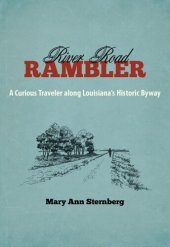 book River Road Rambler: A Curious Traveler along Louisiana's Historic Byway