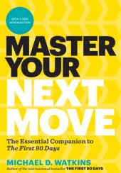 book Master Your Next Move, with a New Introduction: The Essential Companion to "The First 90 Days"