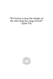 book "It's Better to Hear the Rebuke of the Wise Than the Song of Fools" (Qoh 7:5): Proceedings of the Midrash Section, Society of Biblical Literature, Volume 6