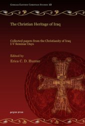 book The Christian Heritage of Iraq: Collected papers from the Christianity of Iraq I-V Seminar Days (Gorgias Eastern Christian Studies)