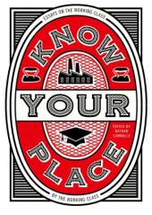 book Know Your Place: Essays on the Working Class by the Working Class