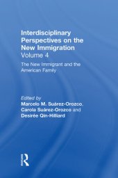 book The New Immigrant and the American Family: Interdisciplinary Perspectives on the New Immigration, Vol.4