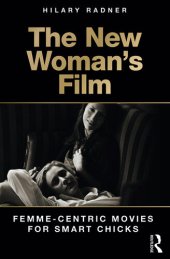 book The New Woman's Film: Femme-centric Movies for Smart Chicks