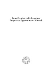 book From Creation to Redemption: Progressive Approaches to Midrash: Proceedings of the Midrash Section, Society of Biblical Literature, Volume 7