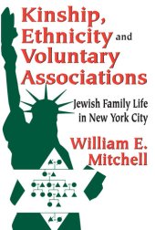 book Kinship, Ethnicity and Voluntary Associations: Jewish Family Life in New York City