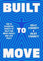 book Built to Move: The Ten Essential Habits to Help You Move Freely and Live Fully