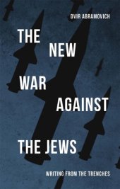 book The New War Against the Jews: Writing from the Trenches