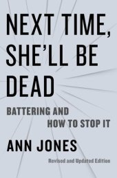 book Next Time, She'll Be Dead: Battering and How to Stop It