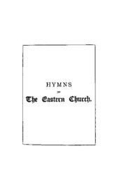 book Hymns of the Eastern Church. Translated, with Notes and an Introduction