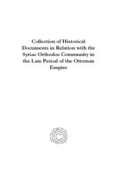 book Collection of Historical Documents in Relation With the Syriac Orthodox Community in the Late Period of the Ottoman Empire: The Register of Mardin MS ... Edition) (Gorgias Eastern Christian Studies)