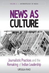 book News as Culture: Journalistic Practices and the Remaking of Indian Leadership Traditions