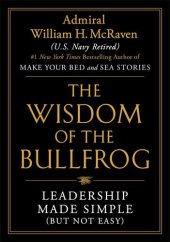 book The Wisdom of the Bullfrog: Leadership Made Simple (But Not Easy)