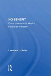 book No Benefit: Crisis In America's Health Insurance Industry