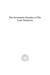 book The Eucharistic Doctrine of the Later Nonjurors: A Revisionist View of the 18th-Century Usages Controversy