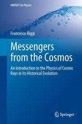 book Messengers from the Cosmos: An Introduction to the Physics of Cosmic Rays in Its Historical Evolution