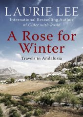 book A Rose for Winter: Travels in Andalusia