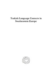 book Turkish Language Contacts in Southeastern Europe: Articles in Italian, German, French, and English