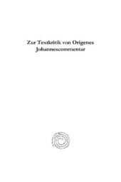 book Zur Textkritik Von Origenes Johannescommentar