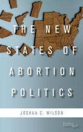 book The New States of Abortion Politics