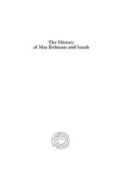 book The History of Mar Behnam and Sarah: Martyrdom and Monasticism in Medieval Iraq