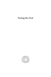 book Seeing the God (Perspectives on Philosophy and Religious Thought)