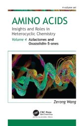 book Amino Acids: Insights and Roles in Heterocyclic Chemistry, Volume 4: Azlactones and Oxazolidin-5-ones