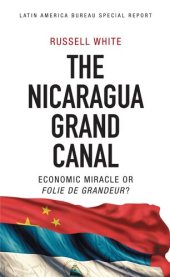 book The Nicaragua Grand Canal: Economic Miracle Or Folie de Grandeur?