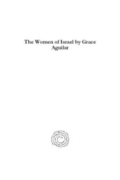 book The Women of Israel by Grace Aguilar: Two Volumes in One with a New Introduction and Commentary