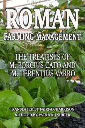 book Roman Farm Management: The Treatises of M. Porcius Cato and M. Terentius Varro