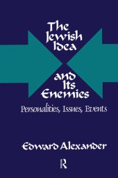 book The Jewish Idea and Its Enemies: Personalities, Issues, Events