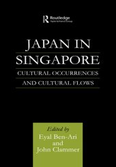 book Japan in Singapore: Cultural Occurrences and Cultural Flows