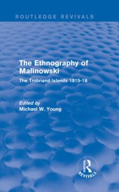 book Routledge Revivals: The Ethnography of Malinowski (1979): The Ethnography of Malinowski (1979): The Trobriand Islands 1915-18