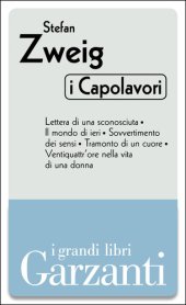 book I capolavori: Lettera di una sconosciuta-Il mondo di ieri-Sovvertimento dei sensi-Tramonto di un cuore-Ventiquattr'ore nella vita di una donna