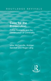 book Routledge Revivals: Case for the Prosecution (1991): Police Suspects and the Construction of Criminality