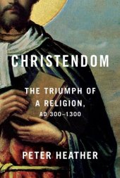 book Christendom: The Triumph of a Religion, AD 300-1300