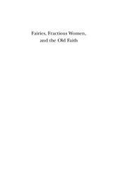 book Fairies, Fractious Women, and the Old Faith: Fairy Lore in Early Modern British Drama and Culture