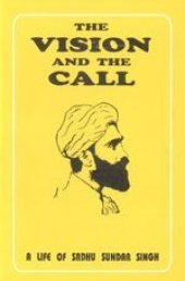 book The Vision and the Call: A Life of Sadhu Sundar Singh