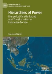 book Hierarchies of Power: Evangelical Christianity and Adat Transformation in Indonesian Borneo