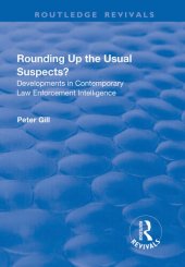 book Rounding Up the Usual Suspects?: Developments in Contemporary Law Enforcement Intelligence