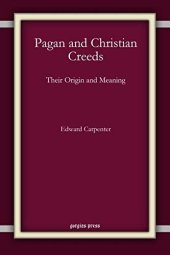 book Pagan and Christian Creeds: Their Origin and Meaning