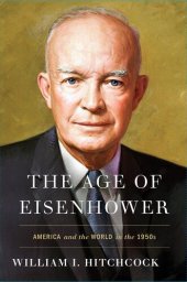 book The Age of Eisenhower: America and the World in the 1950s