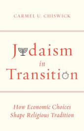 book Judaism in Transition: How Economic Choices Shape Religious Tradition