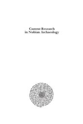 book Current Research in Nubian Archaeology: Oxford Edition (Regenerating Practices in Archaeology and Heritage)