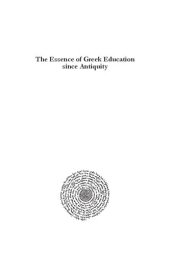 book The Essence of Greek Education since Antiquity: Plato, Photios the Great and Nicodemos the Athonite